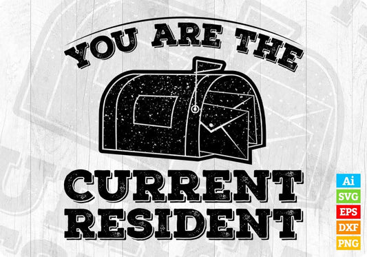 You Are The Current Resident Mail Carrier T shirt Design In Ai Svg Printable Files