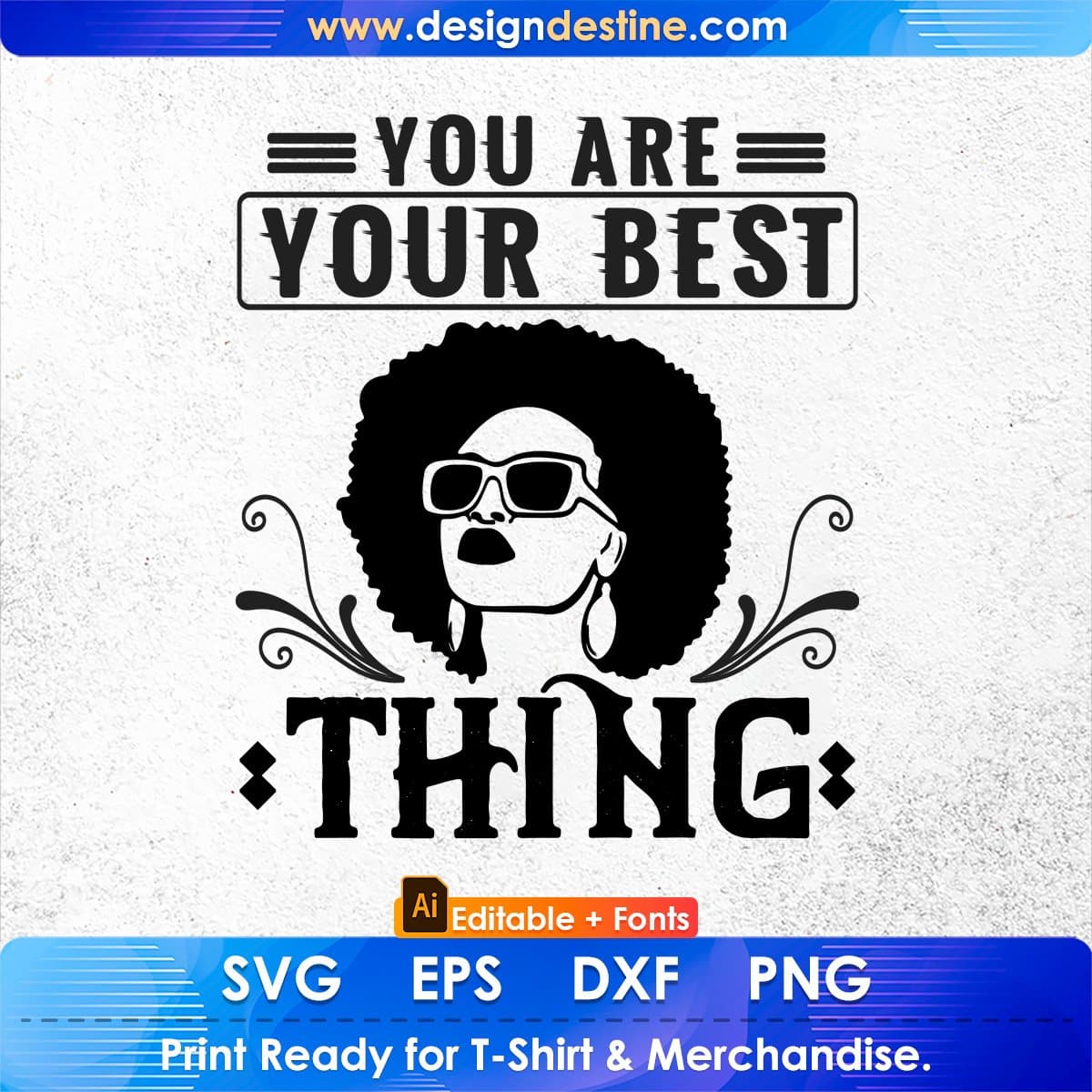 You Are Your Best Thing Afro Editable T shirt Design In Svg Print Files