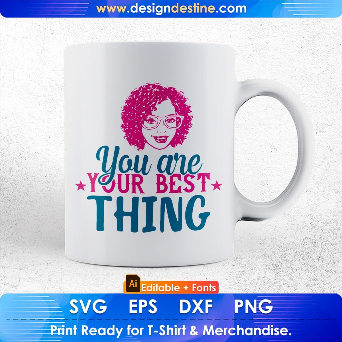 You Are Your Best Thing Afro Editable T shirt Design In Svg Print Files