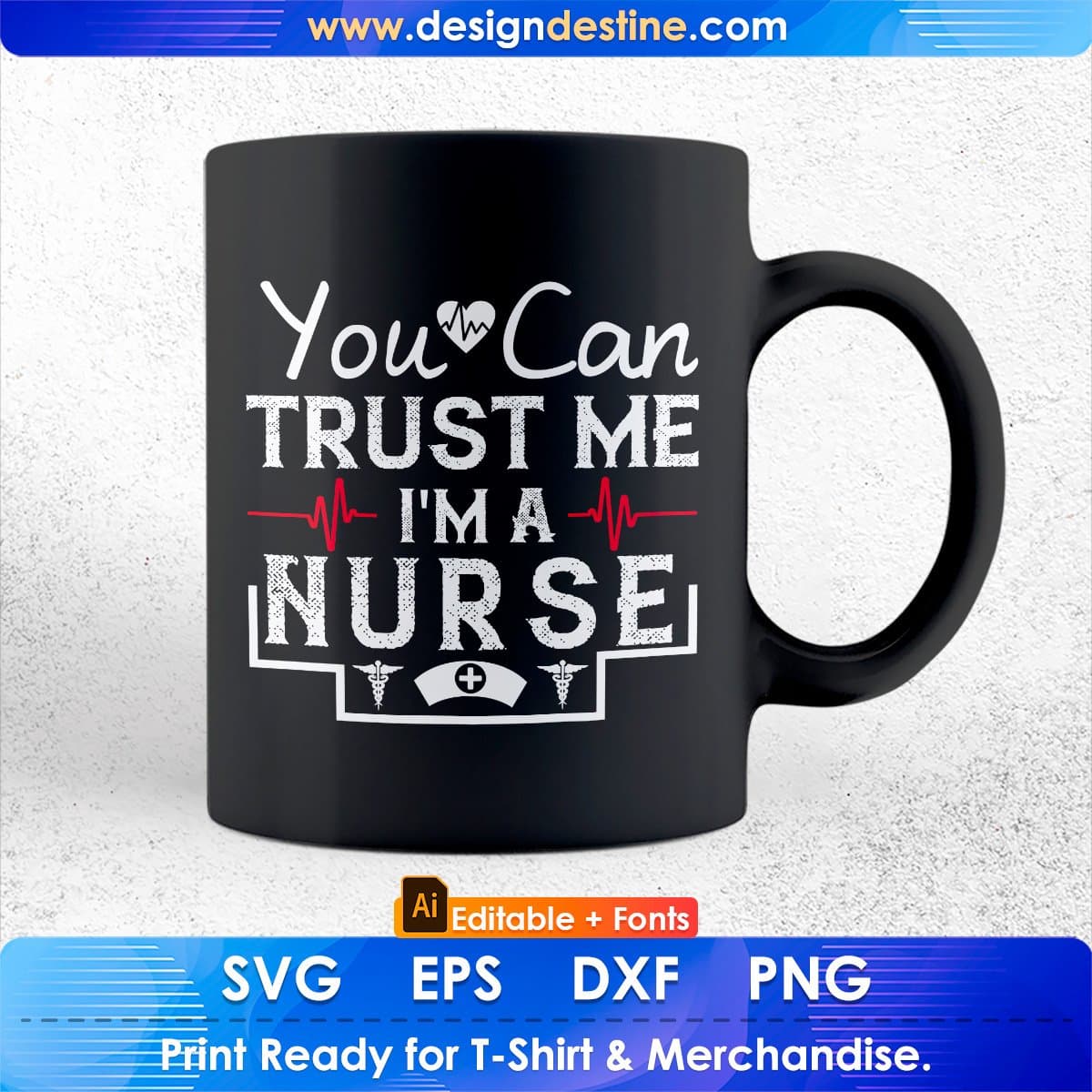 You Can Trust Me I'm A Nurse Editable T shirt Design In Ai Svg Files