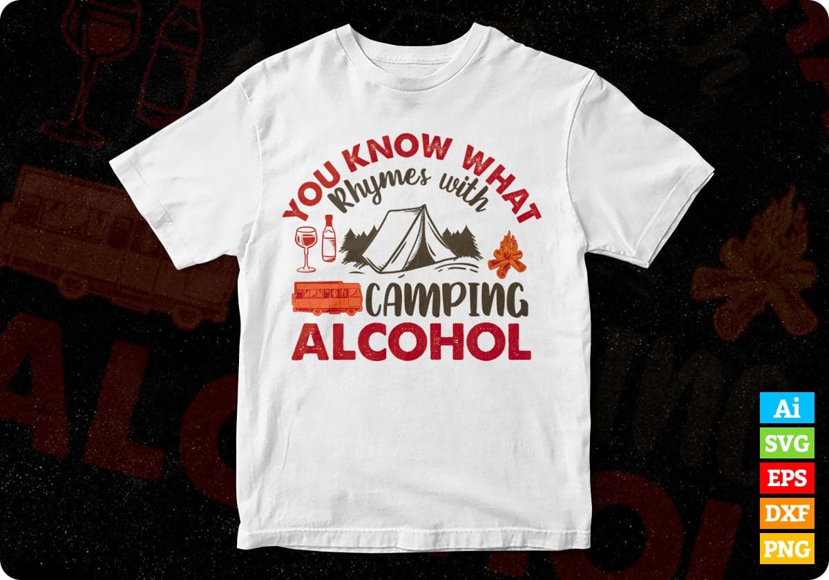 You Know What Rhymes With Camping Alcohol T shirt Design In Svg Png Cutting Printable Files