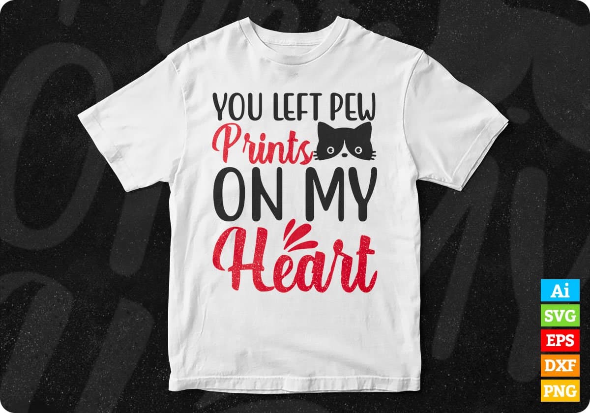 You Left Pew Prints On My Heart Animal T shirt Design In Svg Png Cutting Printable Files