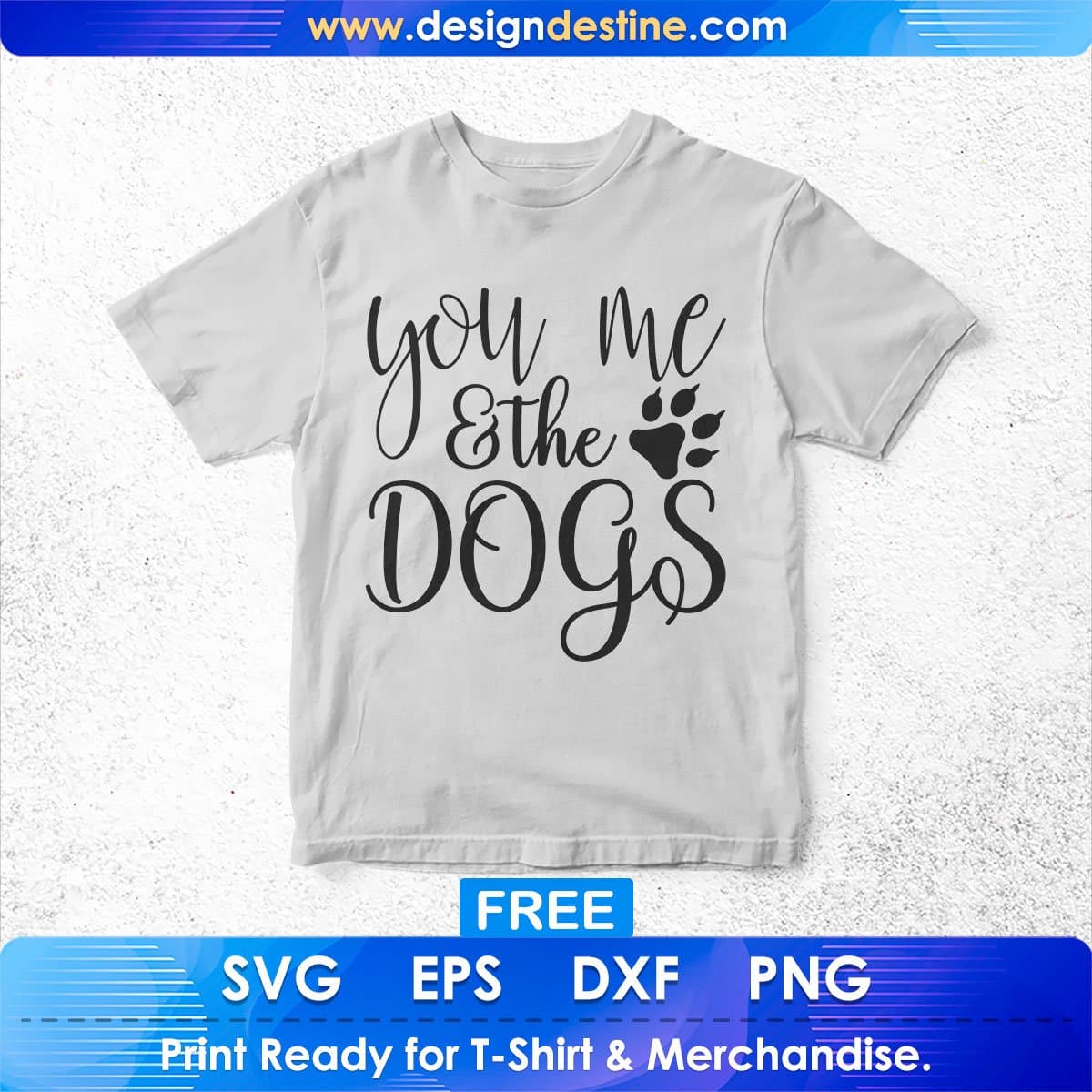 You Me & The Dogs T shirt Design In Svg Png Cutting Printable Files