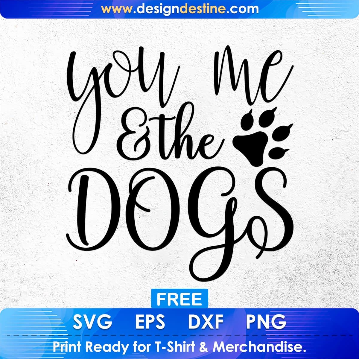 You Me & The Dogs T shirt Design In Svg Png Cutting Printable Files