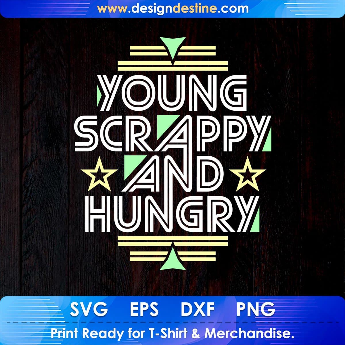 Young Scrappy And Hungry Quotes T shirt Design In Png Svg Cutting Printable Files