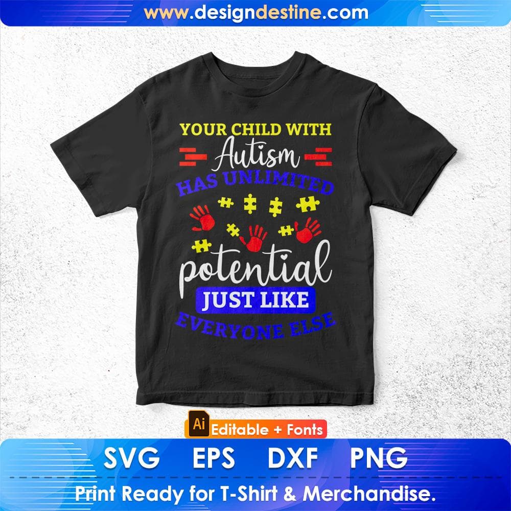 Your Child With Autism Has Unlimited Potential Just Like Everyone Else Autism Editable T shirt Design Svg Cutting Printable Files