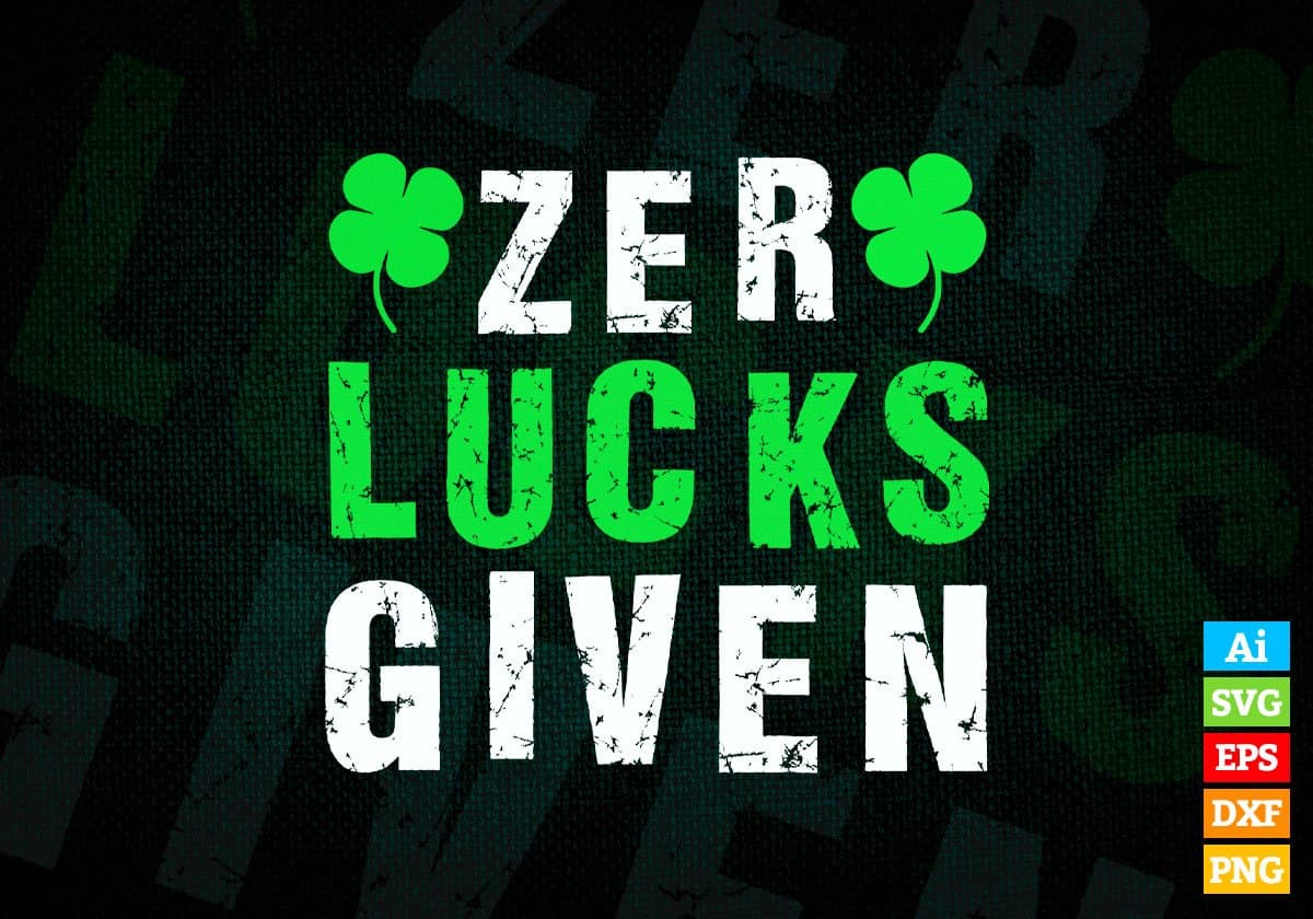 Zer lucks Given St Patrick's Day Editable Vector T-shirt Design in Ai Svg Png Files
