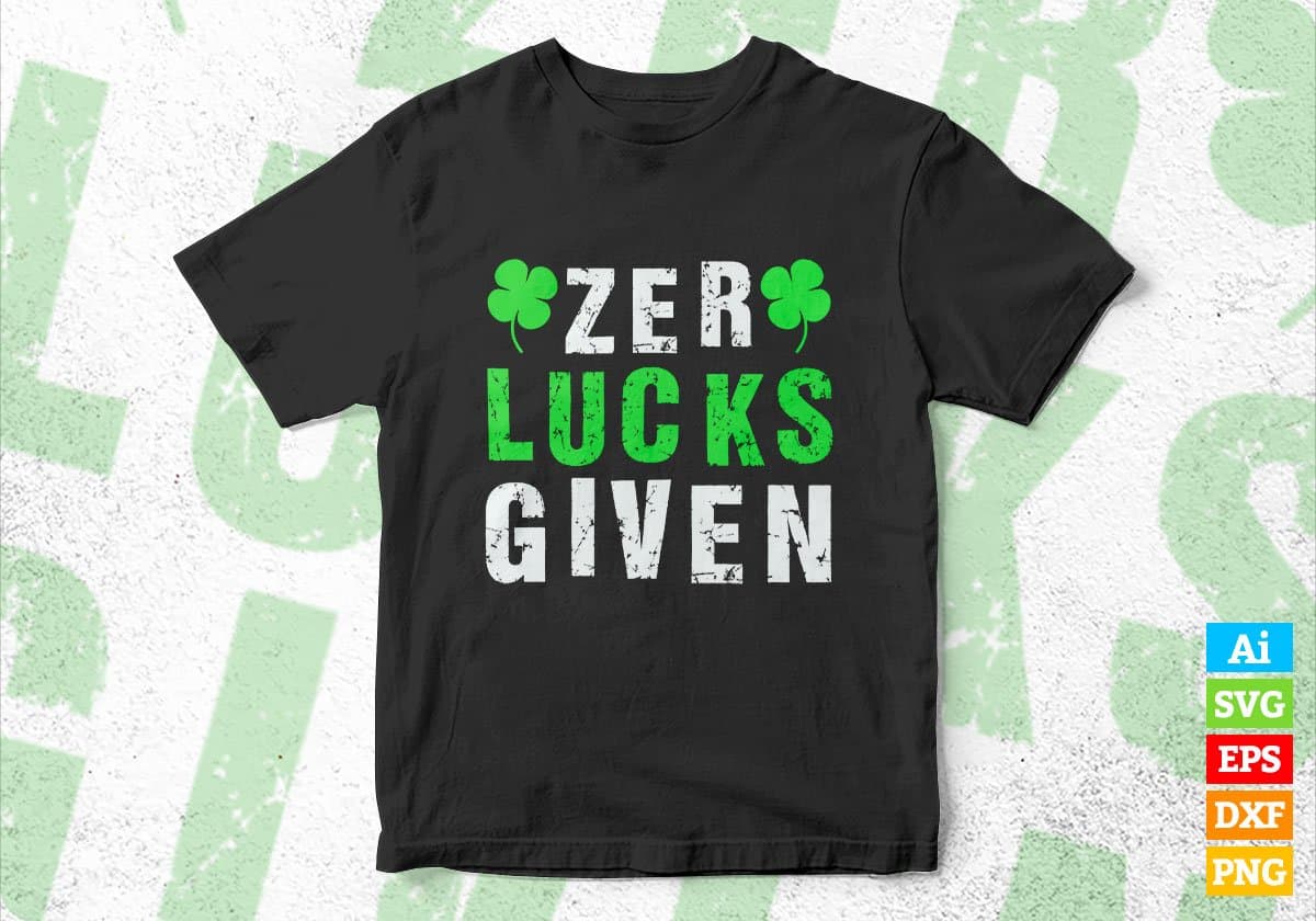 Zer lucks Given St Patrick's Day Editable Vector T-shirt Design in Ai Svg Png Files