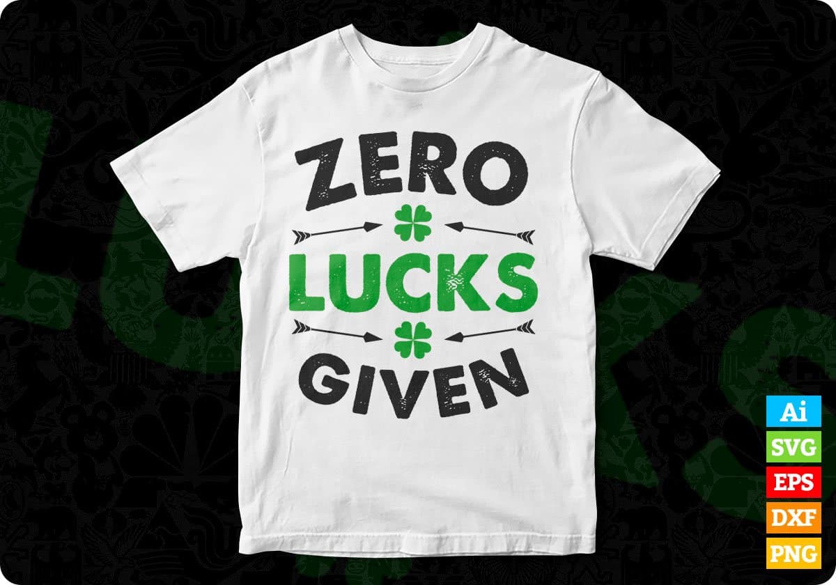 Zero Lucks Given St Patrick's Day Editable T-shirt Design in Ai Svg Printable Files