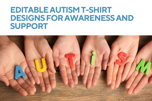 Uniting Voices: Editable Autism T-Shirt Designs for Awareness and Support