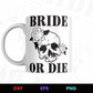 Bride or Die 2 Editable Mug Design