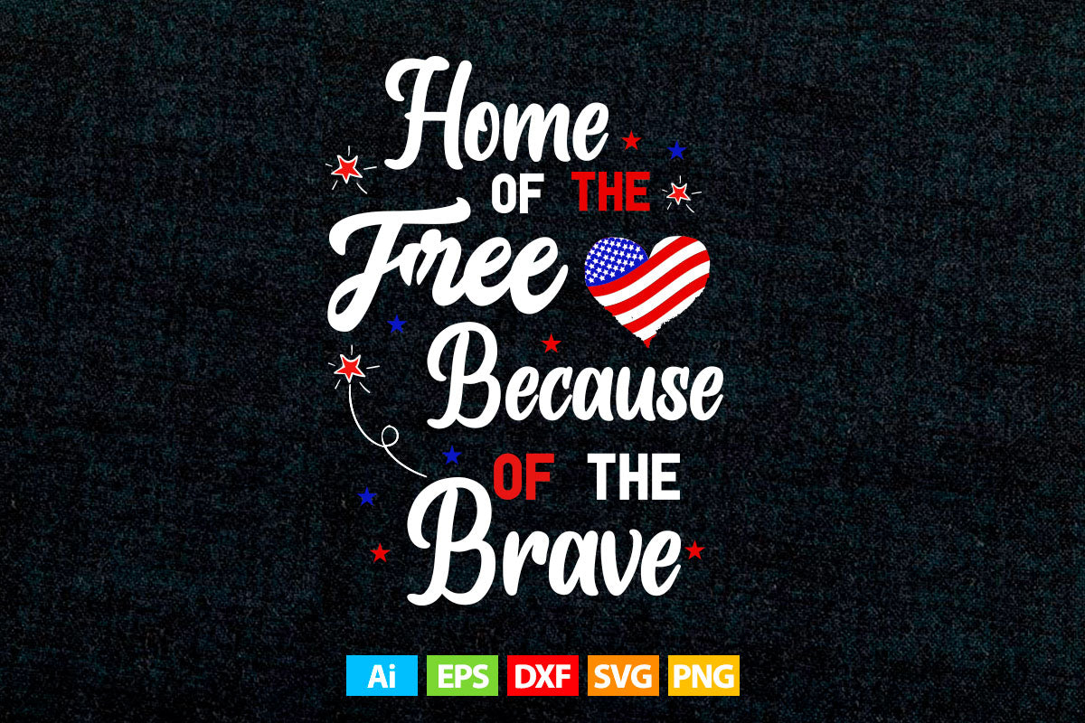 Home Of The Free Veterans 4th Of July Patriotic Vector T shirt Design in Ai Png Svg Printable Files