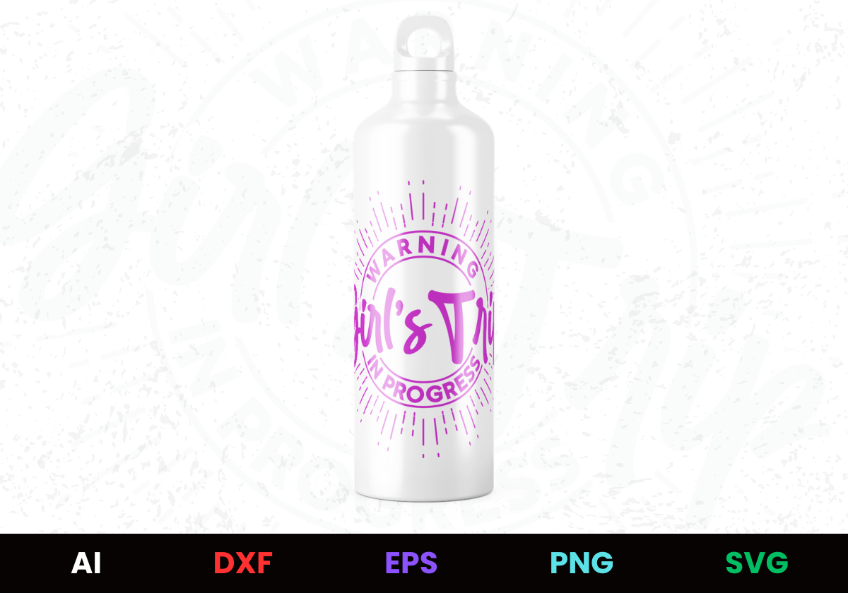 Warning Girls Trip In Progress Editable Bottle Design in Ai Svg Eps Files