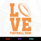 Love Football Mom Editable Design in Ai Svg Eps Files