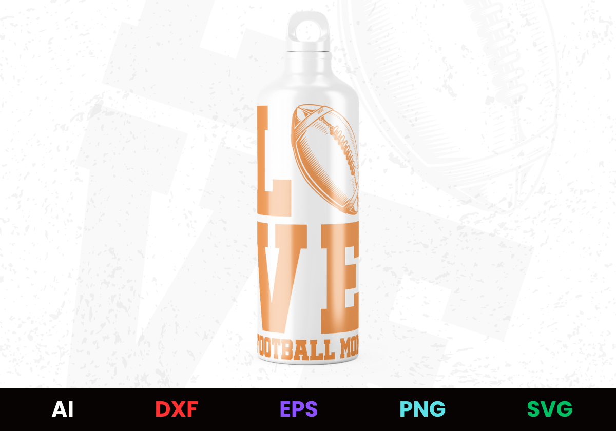 Love Football Mom Editable Bottle Design in Ai Svg Eps Files