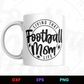 Living that Football Mom Life Editable Mug Design in Ai Svg Eps Files