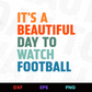 It's a Beautiful Day to Watch Football Dark Editable Design in Ai Svg Eps Files