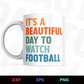 It's a Beautiful Day to Watch Football Dark Editable Mug Design in Ai Svg Eps Files