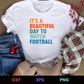 It's a Beautiful Day to Watch Football Dark Editable T-Shirt Design in Ai Svg Eps Files