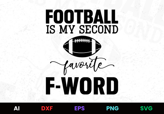 Football is my Second Favorite F-Word Editable Design in Ai Svg Eps Files