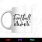 Football Mom Editable Mug Design in Ai Svg Eps Files