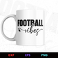 Football Vibes Editable Mug Design in Ai Svg Eps Files