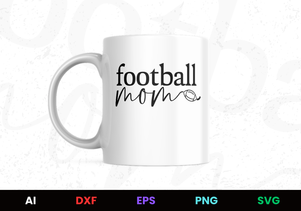 Football Mom with Little Football Editable Mug Design in Ai Svg Eps Files