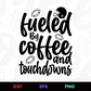 Fueled by Coffee and Touchdowns Editable Design in Ai Svg Eps Files