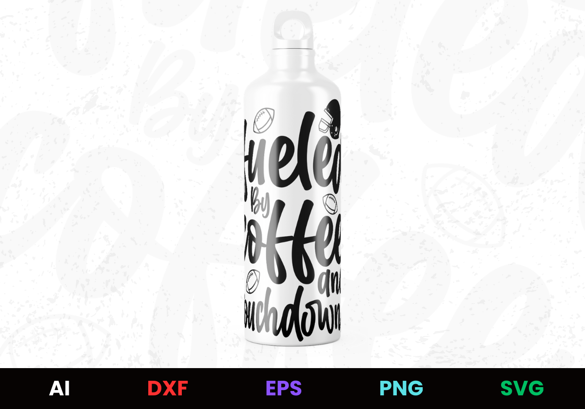 Fueled by Coffee and Touchdowns Editable Bottle Design in Ai Svg Eps Files