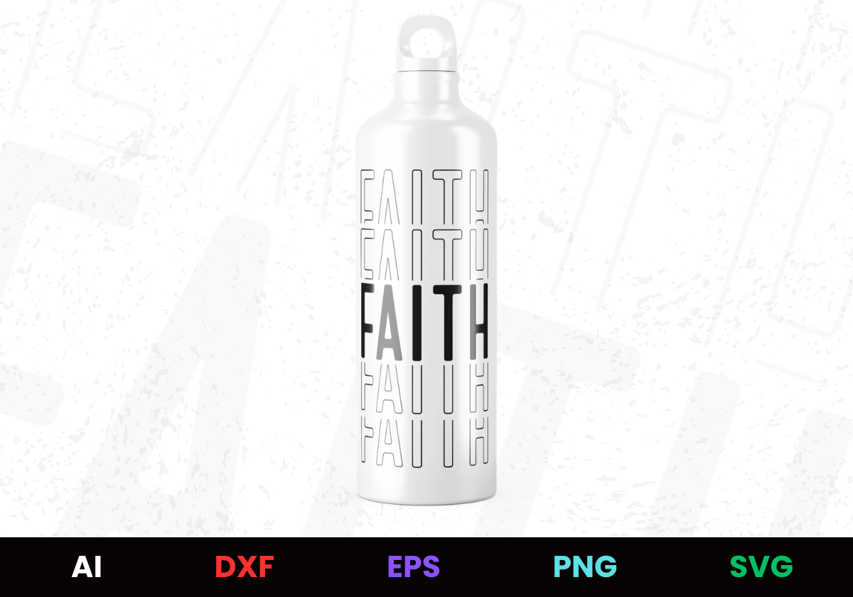 Faith Faith Faith Editable Bottle Design in Ai Svg Eps Files