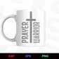 Prayer Warrior Editable Mug Design in Ai Svg Eps Files
