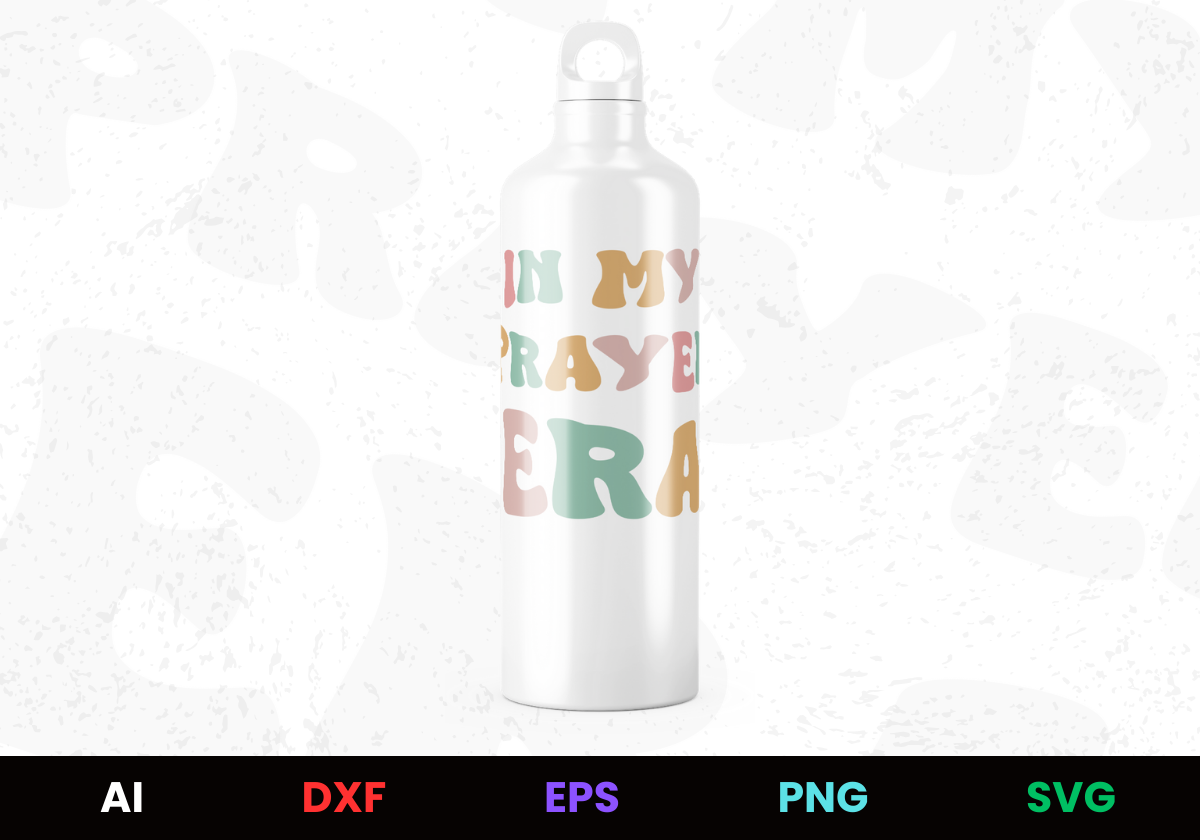 In My Prayer Era Editable Bottle Design in Ai Svg Eps Files