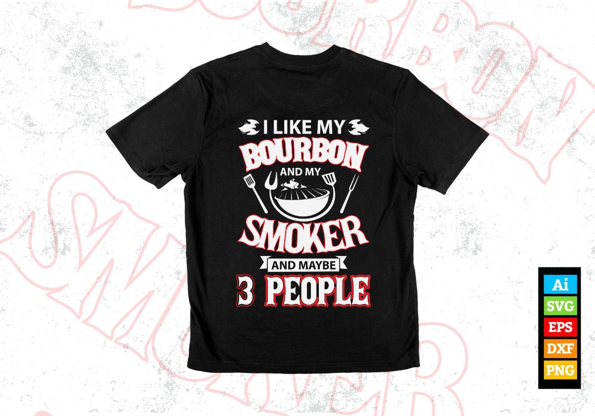 I Like My Bourbon Smoker And 3 People Funny Bbq T-Shirt