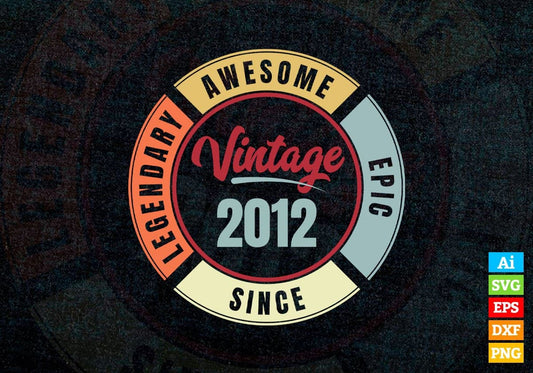 10th Birthday for Legendary Awesome Epic Since 2012 Vintage Editable Vector T-shirt Design in Ai Svg Files