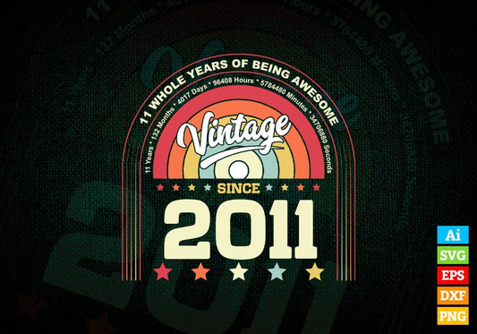 11 Whole Years of Being Awesome Since 2011 Vintage Birthday Editable Vector T-shirt Design in Ai Svg Png Files