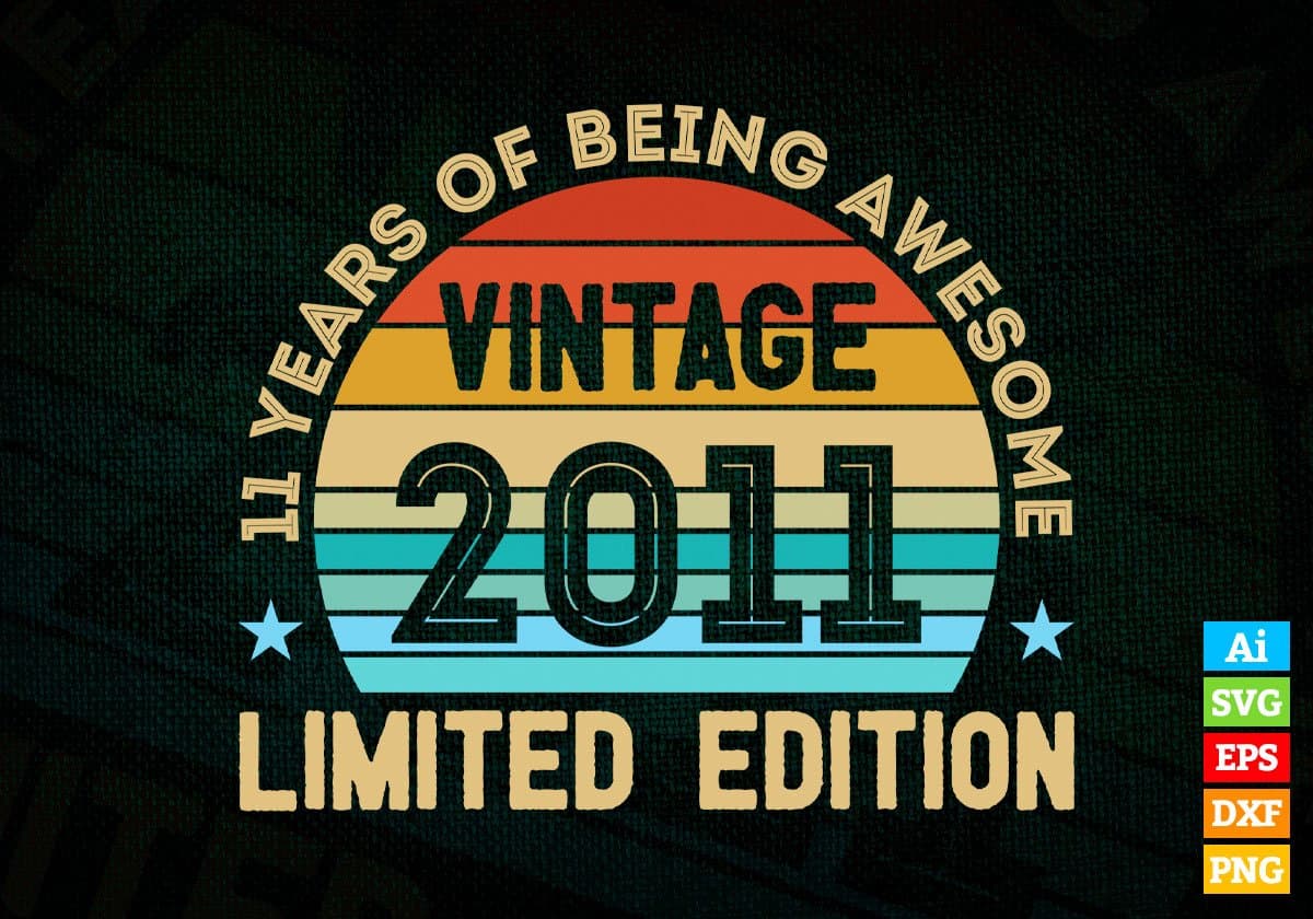 11 Years Of Being Awesome Vintage 2011 Limited Edition 11th Birthday Editable Vector T-shirt Designs Svg Files