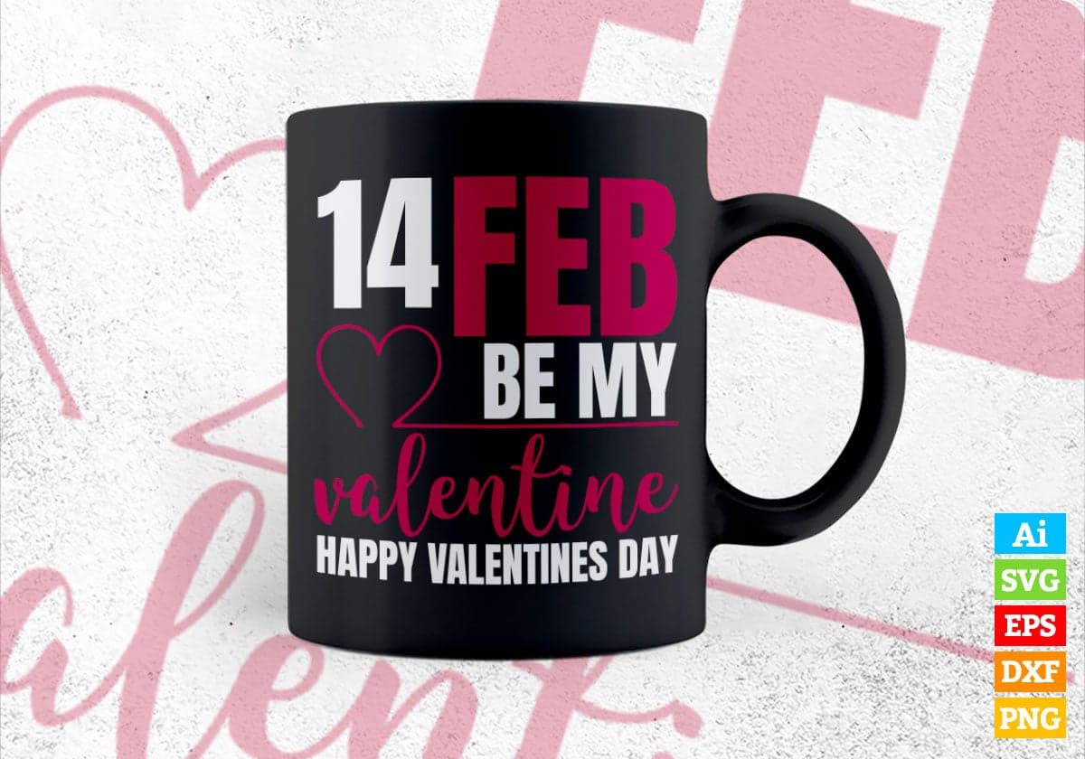 14 Feb Be My Valentine Happy Valentines Day Editable Vector T-shirt Design in Ai Svg Png Files