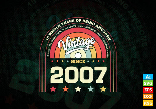 15 Whole Years of Being Awesome Since 2007 Vintage Birthday Editable Vector T-shirt Design in Ai Svg Png Files