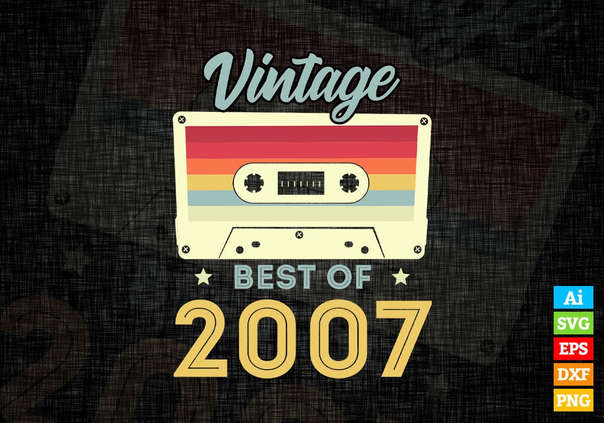 15th Birthday Best of 2007 Vintage Editable Vector T-shirt design in Ai Svg Printable Files