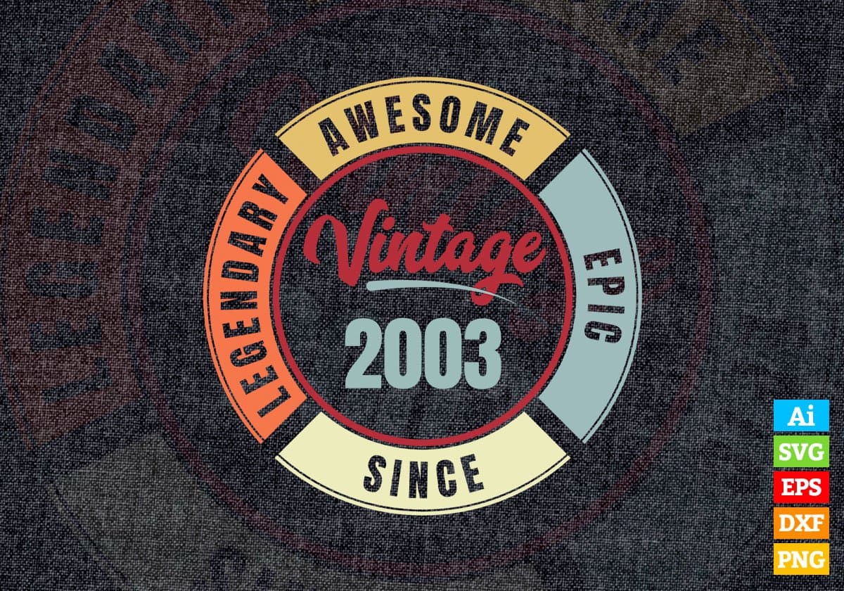 19th Birthday for Legendary Awesome Epic Since 2003 Vintage Editable Vector T-shirt Design in Ai Svg Files