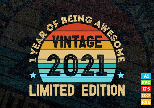 1 Year Of Being Awesome Vintage 2021 Limited Edition 1st Birthday Editable Vector T-shirt Designs Svg Files