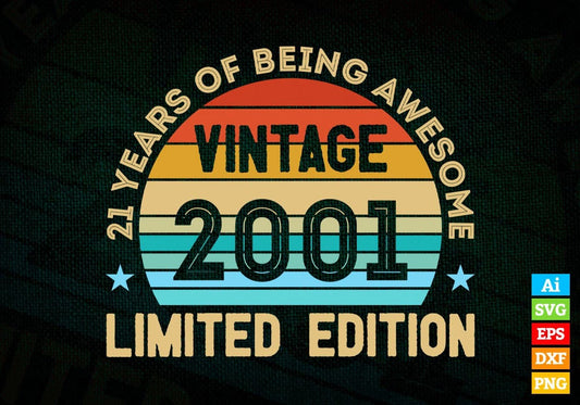 21 Years Of Being Awesome Vintage 2001 Limited Edition 21st Birthday Editable Vector T-shirt Designs Svg Files
