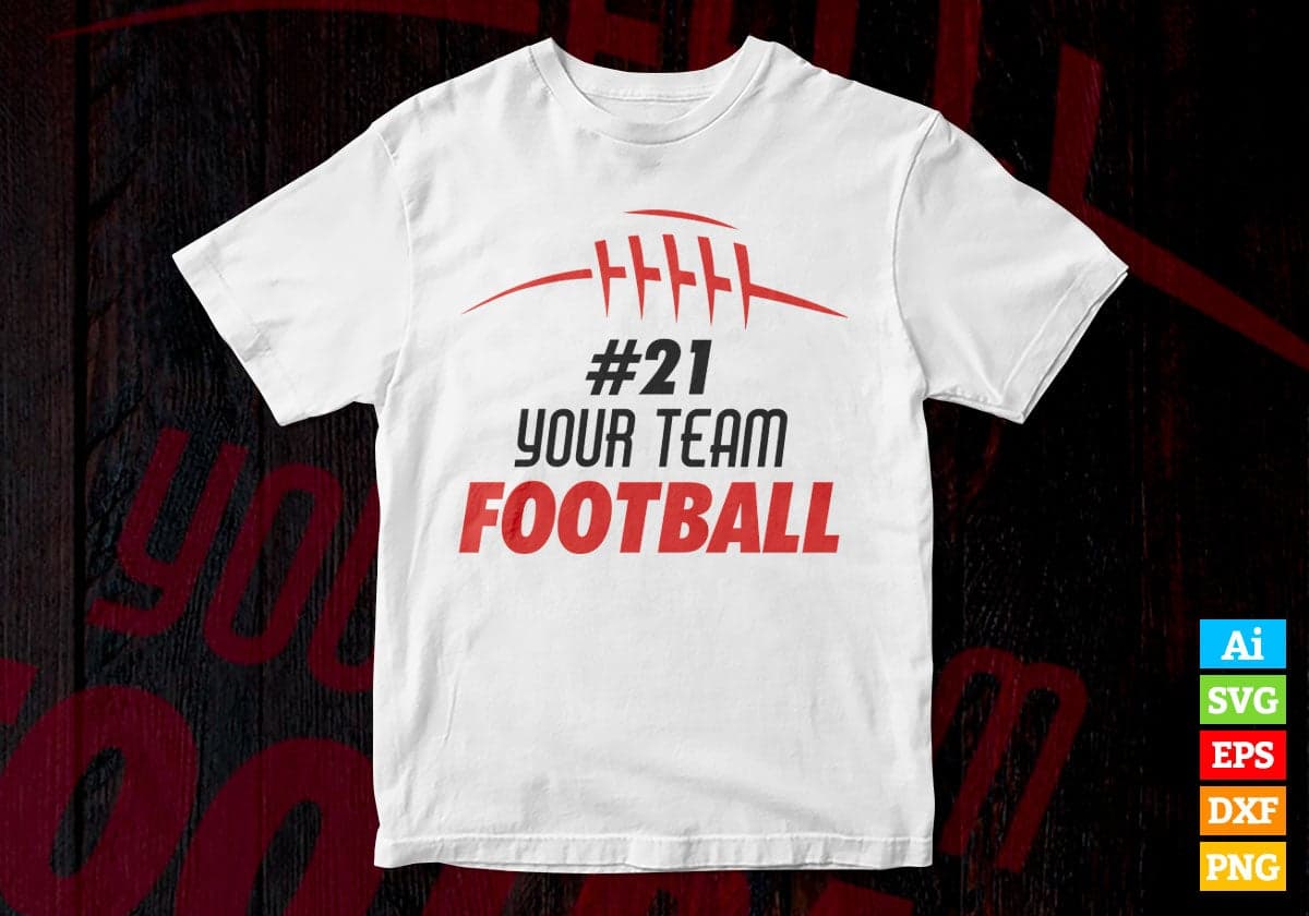 #21 Your Team American Football Editable Vector T-shirt Design in Ai Png Svg Cutting Printable Files