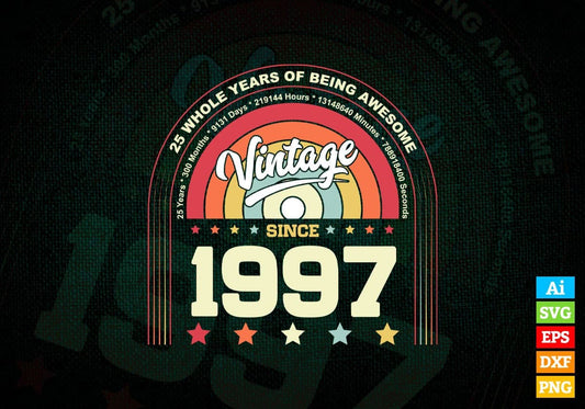 25 Whole Years of Being Awesome Since 1997 Vintage Birthday Editable Vector T-shirt Design in Ai Svg Png Files