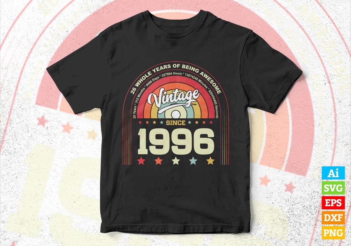 26 Whole Years of Being Awesome Since 1996 Vintage Birthday Editable Vector T-shirt Design in Ai Svg Png Files