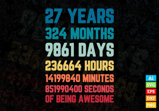27 Years 324 Months Old Young Men Woman Vintage Birthday Editable Vector T-shirt Design Svg Files