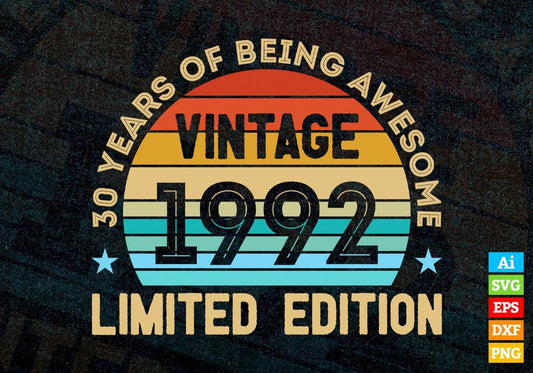 30 Years Of Being Awesome Vintage 1992 Limited Edition 30th Birthday Editable Vector T-shirt Designs Svg Files