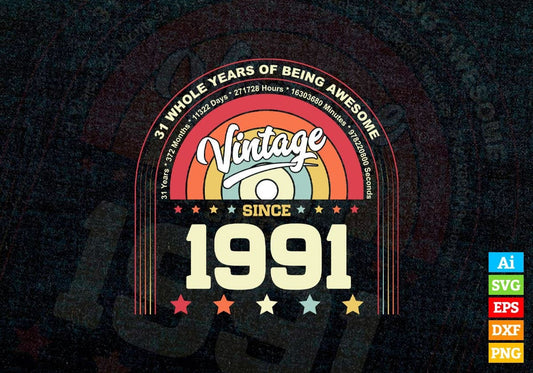 31 Whole Years of Being Awesome Since 1991 Vintage Birthday Editable Vector T-shirt Design in Ai Svg Png Files