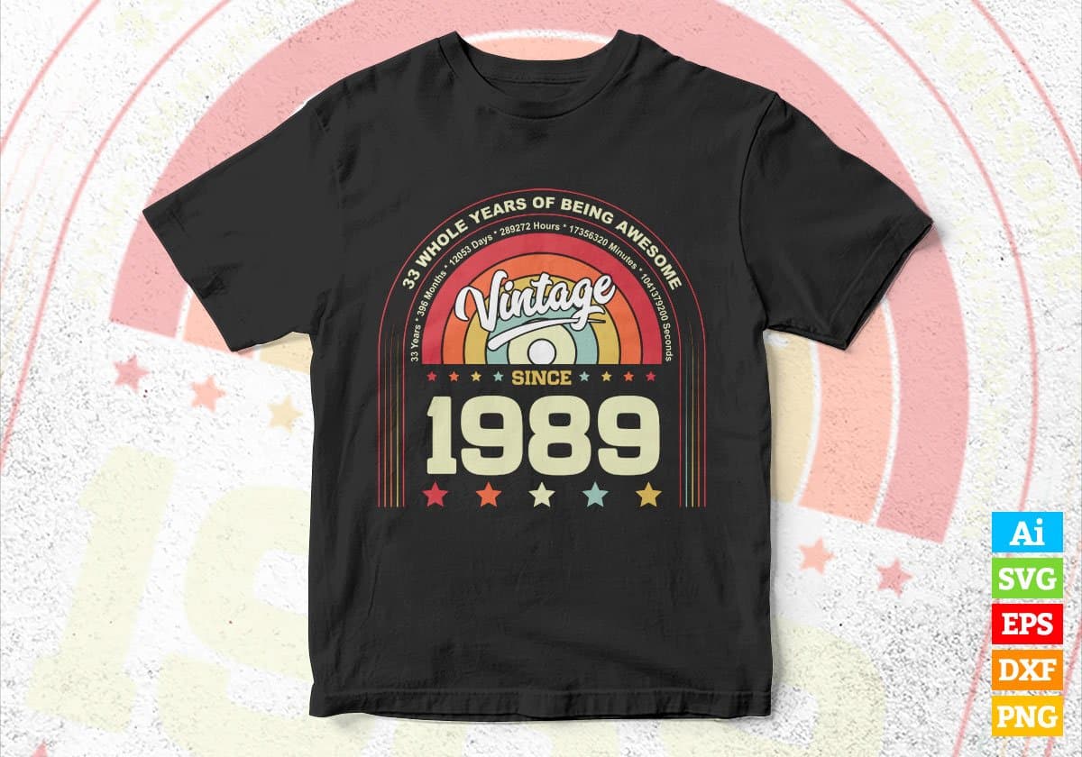 33 Whole Years of Being Awesome Since 1989 Vintage Birthday Editable Vector T-shirt Design in Ai Svg Png Files