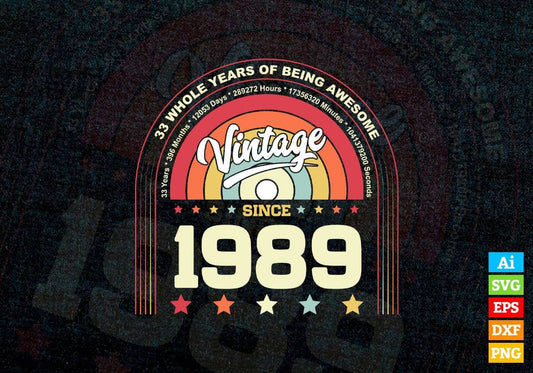 33 Whole Years of Being Awesome Since 1989 Vintage Birthday Editable Vector T-shirt Design in Ai Svg Png Files